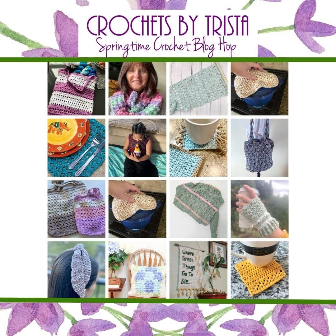 Springtime Crochet Blog Hop 2022 - Crochets By Trista